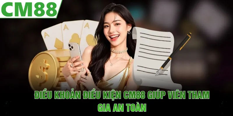Điều khoản điều kiện giúp hội viên tham gia CM88 an toàn